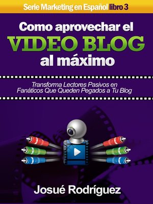 cover image of Cómo Aprovechar el Video Blog Al Máximo